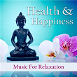 Health & Happiness - Music for Relaxation | The Water Tribe