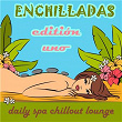 Enchilladas - Daily Spa Chillout Lounge - Editión Uno | Ingo Herrmann
