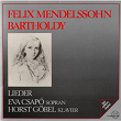 Mendelssohn: Lieder (2. Teil) | Eva Csapó, Horst Göbel