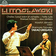 Witold Lutoslawski: Orchesterwerke | Filharmonia Pomorska, Krzysztof Jakowicz, Takao Ukigaya