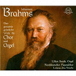 Johannes Brahms: Das gesamte geistliche Werke für Chor und Orgel | Norddeutscher Figuralchor