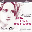 Fanny Hensel-Mendelssohn: Oratorium & Duette | Michael Krämer, Mechthild Georg, Elzbieta Kalvelage