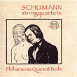 Robert Schumann: Streichquartette, op. 41 | Philharmonia Quartett Berlin