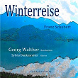 Schubert: Winterreise, Op. 89 (Live) | Georg Walther, Sylvia Dankesreiter