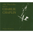 Oh! That Cello | Charlie Chaplin, Thomas Beckmann