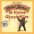 10 Kleine Glatzenköpp | Onkel Hotte, Oliver Kalkofe