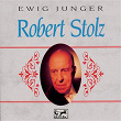 Ewig junger Robert Stolz | Robert Stolz