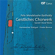 Mendelssohn: Geistliches Chorwerk. Motetten, Psalmen, Choralkantaten, Lobgesang | Kammerchor Stuttgart