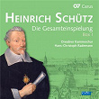 Heinrich Schütz: Die Gesamteinspielung (Vol.1-8) | Dresdner Kammerchor