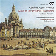 Gottfried August Homilius: Musik an der Dresdner Frauenkirche - Kantaten I | Dresdner Barockorchester