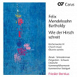 Mendelssohn: Wie der Hirsch schreit. Kirchenwerke IV | Deutsche Kammerphilharmonie Bremen