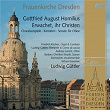 Gottfried August Homilius: Erwachet, ihr Christen. Choralvorspiele, Kantaten und Sonate für Oboe | Sächsisches Vocalensemble