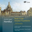 Gottfried August Homilius: Musik an der Dresdner Frauenkirche. Jubiläumsedition | Dresdner Barockorchester