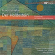 Franz Schreker: Der Holdestein. Chorwerke von Schreker, Fuchs und Braunfels | Konrad Elser