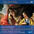 Handel: Alexander's Feast, HWV 75; Ode for St. Cecilia's Day, HWV 76 | Collegium Cartusianum Köln
