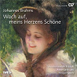 Johannes Brahms: Wach auf, meins Herzens Schöne | Anne Le Bozec