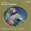 Robert Schumann: Der Rose Pilgerfahrt | Anna Lucia Richter