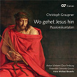 Christoph Graupner: Wo gehet Jesus hin. Passionskantaten | Ensemble Concerto Grosso