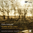 Clytus Gottwald: Hymnus an das Leben. Transkriptionen für gemischten Chor a cappella | Kammerchor Saarbrucken