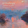 Lili Boulanger: Hymne au Soleil. Chorwerke | Antonii Baryshevskyi