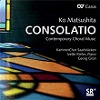 Ko Matsushita: Consolatio. Contemporary Choral Music | Kammerchor Saarbrucken
