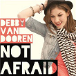 Not Afraid | Debby Van Dooren