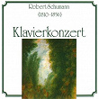 Robert Schumann - Klavierkonzert | Robert Schumann