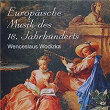 Wenceslaus Wodizka - Europäische Musik des 18. Jahrhunderts | Bohuslav Matousek, Jaroslav Tuma, Petr Hejny