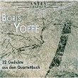 Boris Yoffe: 32 Gedichte aus dem Quartettbuch | Patricia Kopatschinskaja