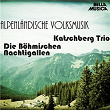 Alpenländische Volksmusik, Vol. 1 | Katschberg Trio, Die Böhmischen Nachtigallen