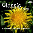 Classic for You: Famous Concert Marches | Slowakisches Radio-symphonieorchester Bratislava, Radio Symphonieorchester Ljubljana