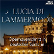 Donizetti: Lucia di Lammermoor - Opernquerschnitt in deutscher Sprache | Rias Symphonieorchester, Rias Kammerchor, Ferenc Fricsay