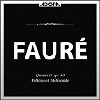 Rauré: Pelléas et Mélisande - Quartett, Op. 45 | Gabriel Fauré