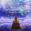Lucidity - Music for Lucid Dreaming and Inner Healing | Rüdiger Gleisberg