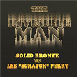 The Invisible Man | Solid Bronze & Lee Scratch Perry