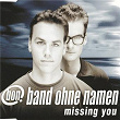 Missing You | Band Ohne Namen