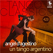 Un Tango Argentino (Historical Recordings) | Angel D Agostino