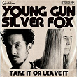 Take It or Leave It | Young Gun Silver Fox