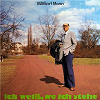 Ich weiß, wo ich stehe | Wilfried Mann