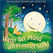 Wenn der Mond am Himmel steht - Kuschelhits - nicht nur für Kids | Gertrud Schmalenbach, Dirk Schmalenbach