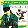 Volker Dymel & Friends: Jesus ist okay | Volker Dymel