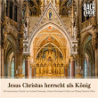 Jesus Christus herrscht als König | Bach Chor Siegen