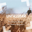 Unfassbar - Musikalische Fenster ins Markus-Evangelium | Unfassbar-ensemble, Christoph Zehendner