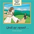 Und er rennt ... - Kinder-Mini-Musical | Peter Menger, Königskinder Hüttenberg, Kinder-mini-musical