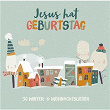 Jesus hat Geburtstag | Bernd Arhelger