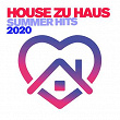 House zu Haus, Vol. 1 - Summer Hits 2020 | Teddy Cream