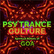 Psy Trance Culture - Spiritual Rebels of Goa | Neelix & Interactive Noise