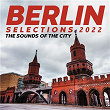 Berlin Selections 2022 - the Sounds of the City | Monika Kruse