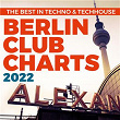 Berlin Club Charts 2022 - the Best in Techno & Techhouse | Pig, Dan