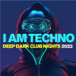 I Am Techno - Deep Dark Club Nights 2022 | Pig, Dan